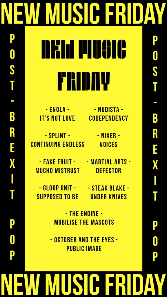 Post-Brexit Pop (@postbrexitpop) on Twitter photo NEW MUSIC FRIDAY!
<a href="/F_F_M_B_/">FullFlowerMoonBand</a> | #DuckWax | <a href="/waltdisco/">WALT DISCO</a> | <a href="/enolaenolamusic/">ENOLA</a> <a href="/nudistaband/">nudista</a> <a href="/thisissplint/">Splint</a> <a href="/NixerMusic/">Nixer</a> <a href="/Fakefruitband/">Fake Fruit</a> <a href="/martialartsband/">Martial Arts</a> #GloopUnit #SteakBlake #TheEngine <a href="/octob_r/">October</a>
#NewMusicFriday #PostBrexitPop
Listen on Spotify: tinyurl.com/PBP-NMF NEW MUSIC FRIDAY!
<a href="/F_F_M_B_/">FullFlowerMoonBand</a> | #DuckWax | <a href="/waltdisco/">WALT DISCO</a> | <a href="/enolaenolamusic/">ENOLA</a> <a href="/nudistaband/">nudista</a> <a href="/thisissplint/">Splint</a> <a href="/NixerMusic/">Nixer</a> <a href="/Fakefruitband/">Fake Fruit</a> <a href="/martialartsband/">Martial Arts</a> #GloopUnit #SteakBlake #TheEngine <a href="/octob_r/">October</a>
#NewMusicFriday #PostBrexitPop
Listen on Spotify: tinyurl.com/PBP-NMF