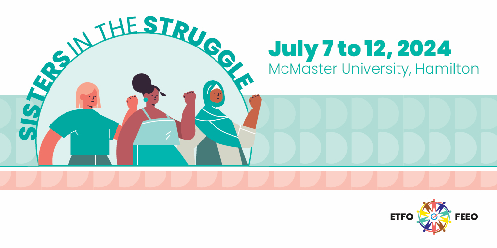 Register now for Sisters in the Struggle! 

In this women's program, members will gain valuable skills and knowledge in leadership styles, feminism and unions, community building with an anti-oppressive framework, public speaking, and more. Register at events.etfo.org