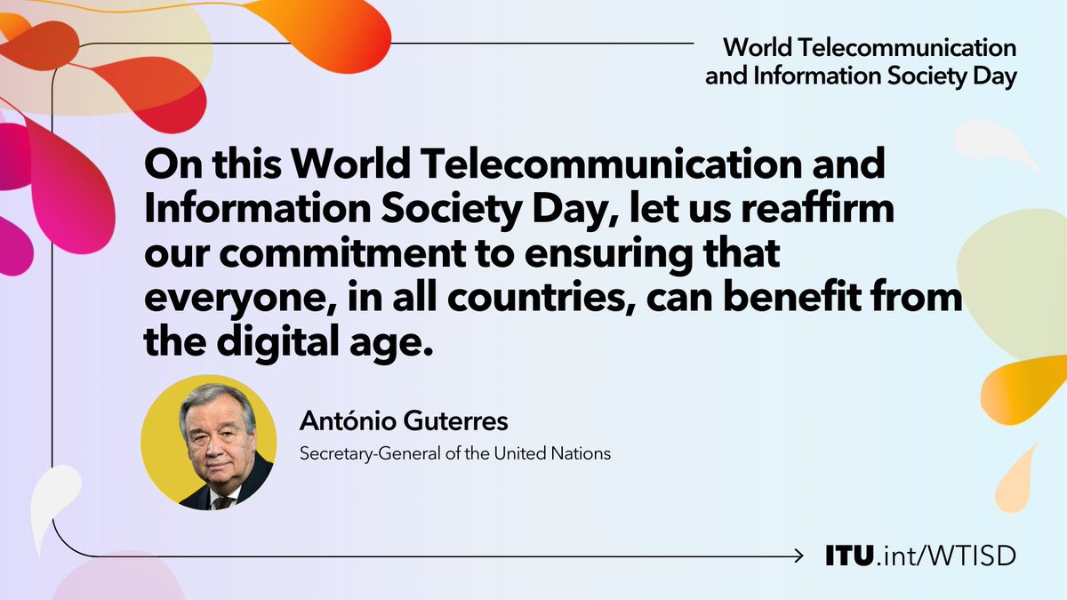 On this #WTISD, let us reaffirm our commitment to ensuring that everyone, in all countries, can benefit from the digital age ~@antonioguterres #InnovateForProsperity itu.int/wtisd/unsg-mes…