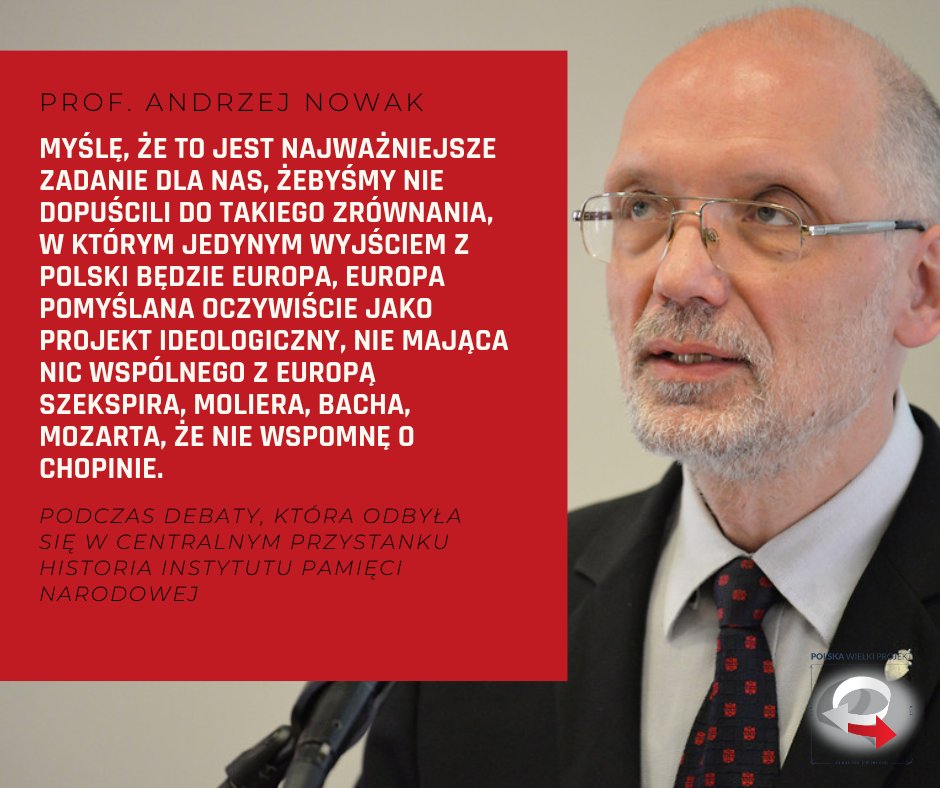 Prof. Andrzej Nowak powiedział podczas debaty, która odbyła się w Centralnym Przystanku Historia Instytutu Pamięci Narodowej