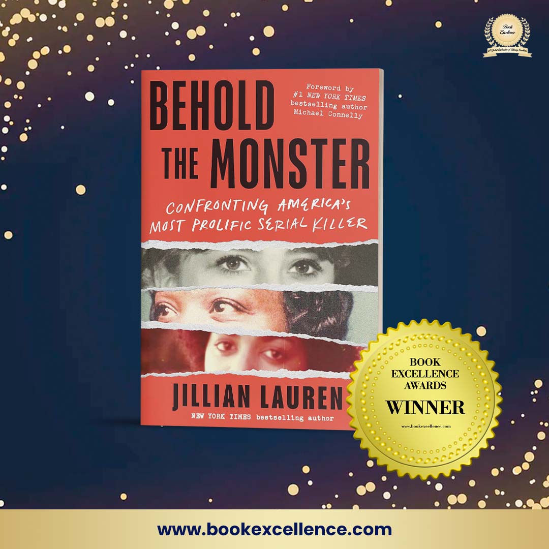 Congrats Jillian Lauren on receiving a #BookExcellenceAward for Behold the Monster: Confronting America's Most Prolific Serial Killer. Learn more here: bookexcellence.com#!/Behold-the-Monster-Confronting-Americas-Most-Prolific-Serial-Killer-True-Crime/p/629706084