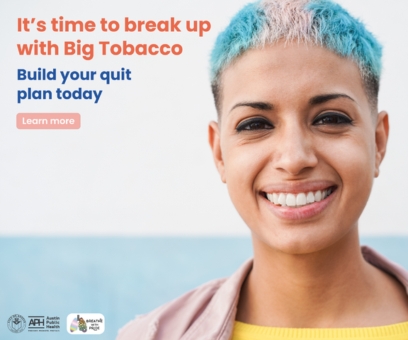 Tobacco companies have been targeting LGBTQ2IA+ communities for too long. It's time to break up with Big Tobacco. Find information on FREE, affirming resources to support you in your quit journey. Go Here. bit.ly/3QEQhPI #LiveHealthyATX