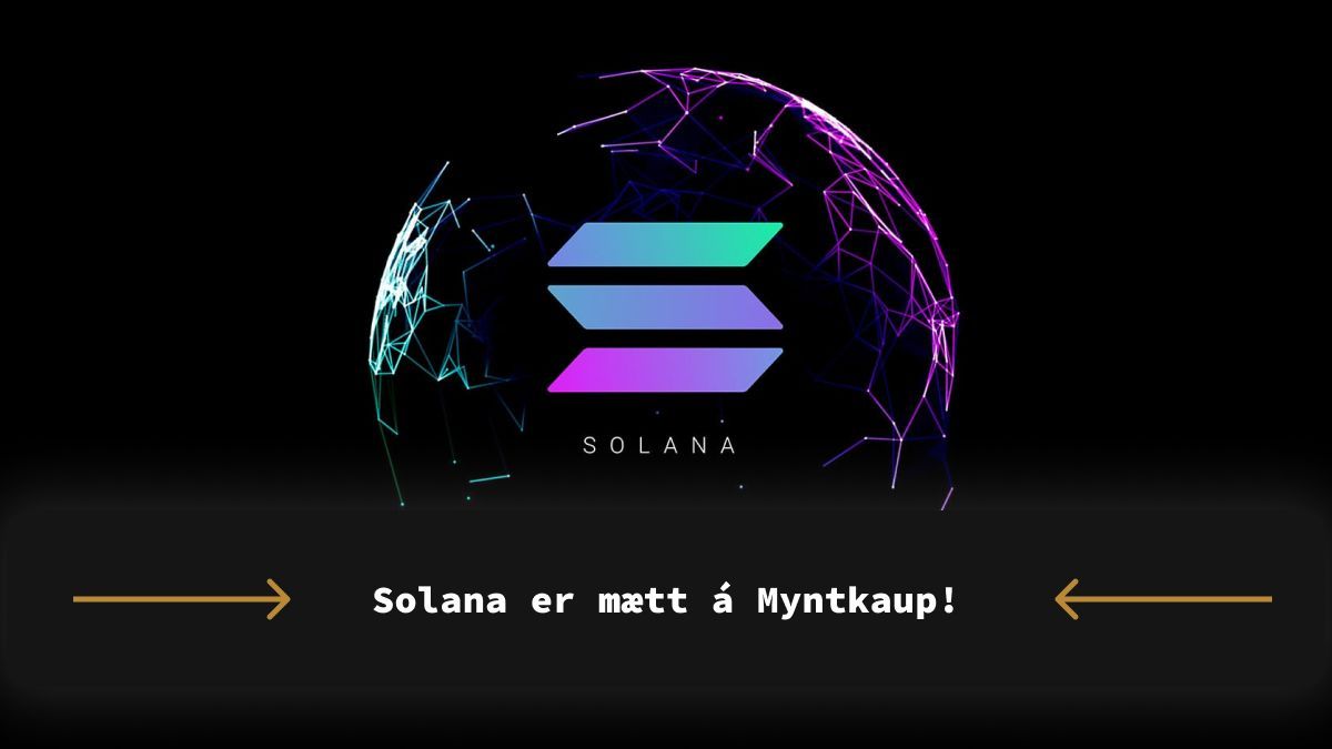 Nú geturðu stundað viðskipti með Solana í Myntkaup appinu!

Margir viðskiptavinir Myntkaupa hafa sett sig í samband við okkur og beðið okkur um að bæta við Solana á Myntkaup.

Þú finnur nýjustu uppfærsluna af Myntkaup appinu á App Store eða Google Play Store.