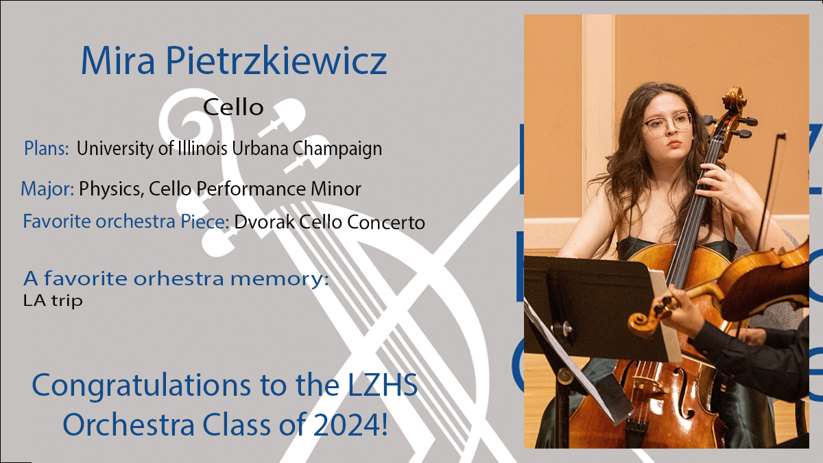 It is time to honor the LZHS Orchestra Class of 2024. Congratulations to our National School Orchestra Award Winner- Mira.