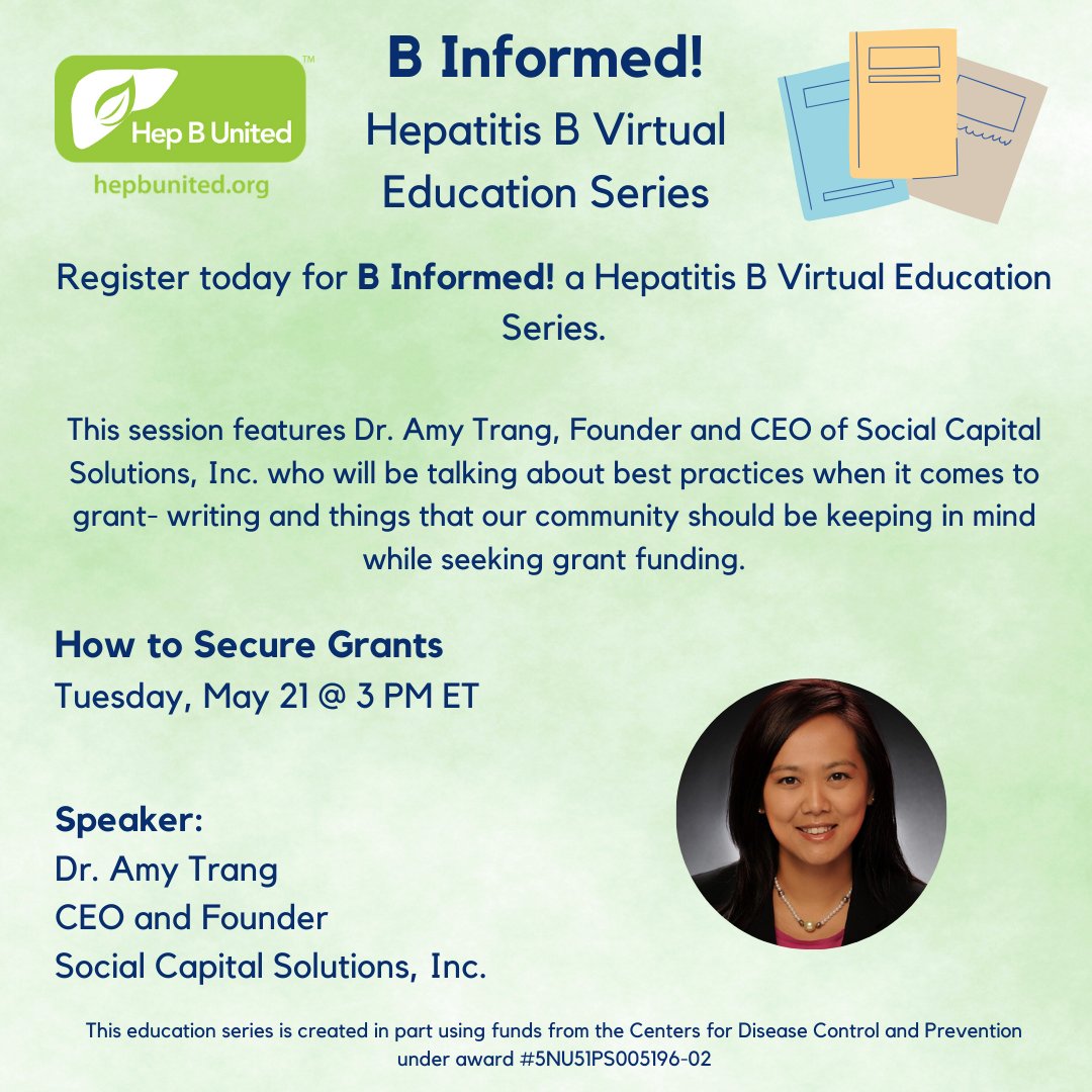 Join us for B Informed! 🖥️ a Hepatitis B Virtual Education Series: 'How to Secure Grants' This session features 🗣️ Dr. Amy Trang, Founder and CEO of Social Capital Solutions, Inc. 📅 Tuesday, May 21 | ⏲️ 3:00 p.m. ET REGISTER today ✅ ow.ly/9GMP50RKiXp