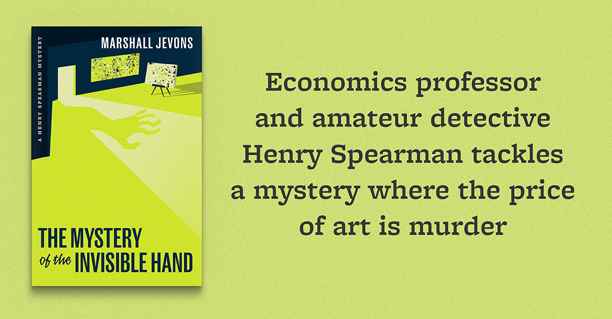 In Marshall Jevons's The Mystery of the Invisible Hand: A Henry Spearman Mystery, #economics professor and amateur detective Henry Spearman tackles a mystery where the price of art is murder. Learn economic principles in this new #paperback mystery: hubs.ly/Q02vpTnJ0
