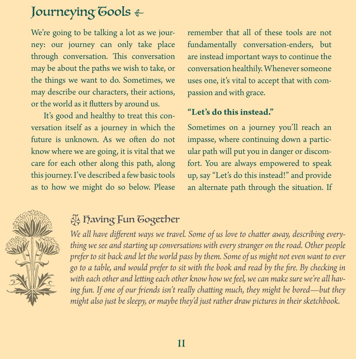 Wanderhome has a section called 'Journeying Tools' which serves to remind us that TTRPGs are about conversation. It's not GM vs Players. It's friends at a table building a world together and having fun! Phrases like 'Do we want to' and 'Hold on' are gamechangers. Remember that!