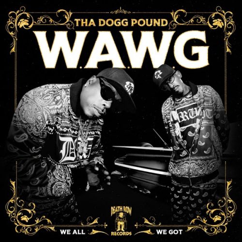 LNRP Pick: Tha Dogg Pound & Snoop Dogg ft. Da Eastsidaz - We All We Got is available in the 5.16 releases at LateNightRecordPool.com | Clean, Dirty, Instrumental, Accapellas & Mixshow Edits #LNRP #LateNightRecordPool #LNRPPick #MusicYouShouldKnow #ThaDoggPound #SnoopDogg