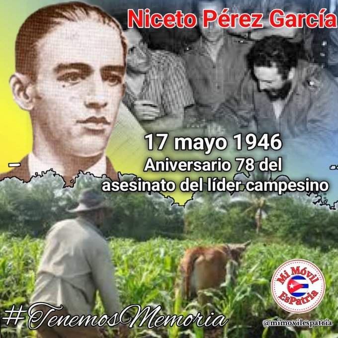 #Cuba 🇨🇺 recuerda #UnDíaComoHoy el 78 aniversario del asesinato del líder campesino Niceto Pérez García, símbolo de intransigencia revolucionaria, quien expresó: 'Para quitarme la tierra hay que matarme.'
#TenemosMemoria 
#ProhibidoOlvidar