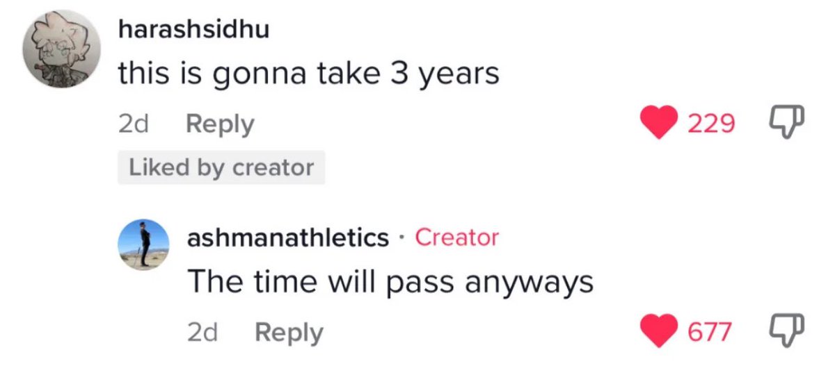 “the time will pass anyways” has rewritten my brain 

and it’s a random comment on a tiktok