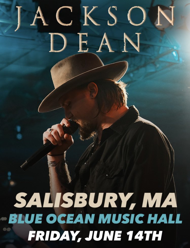 SALISBURY, MA! Catch Jackson Dean at the Blue Ocean Music Hall on Friday, June 14th. Get your tickets now: t.ly/ofblM