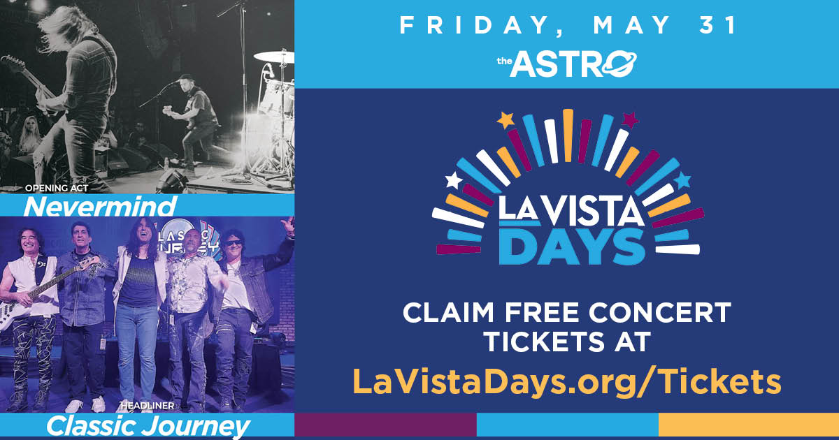 The wait is over! Free tickets to the La Vista Days concert on May 31 at The Astro Amphitheater are now available to everyone. (No passcode needed.) Act fast if you want to claim tickets. More than 2,000 tickets have already been reserved. LaVistaDays.org/Tickets