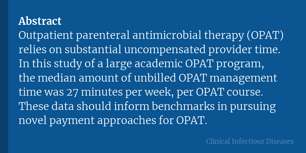 Quantifying the Time to Administer Outpatient Parenteral Antimicrobial Therapy: A Missed Opportunity to Compensate for the Value of Infectious Diseases ✅ Just Accepted 🔗 doi.org/10.1093/cid/ci…