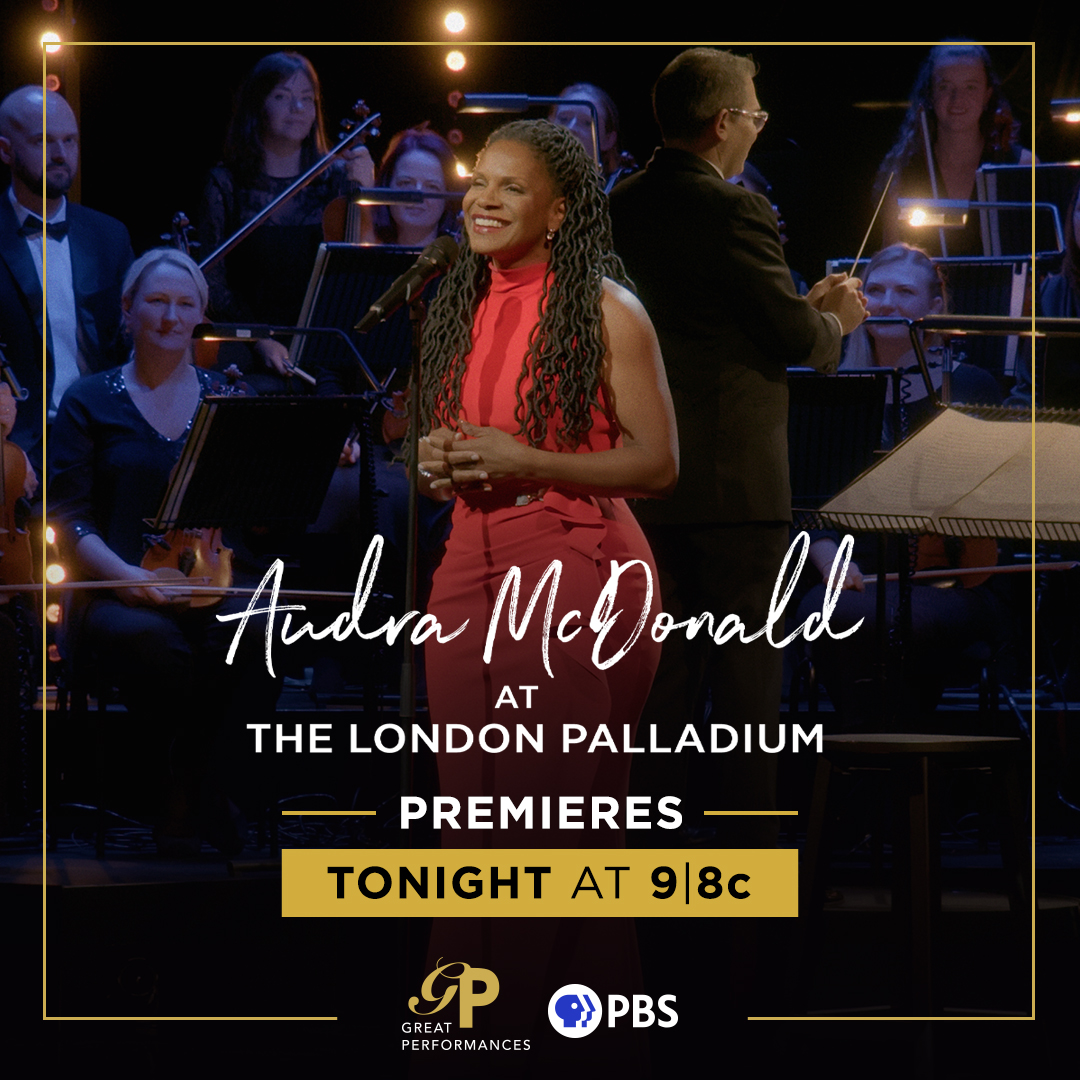 TONIGHT: Audra McDonald performs a repertoire of classic Broadway songs at the London Palladium. Will you be watching? #GreatPerformancesPBS