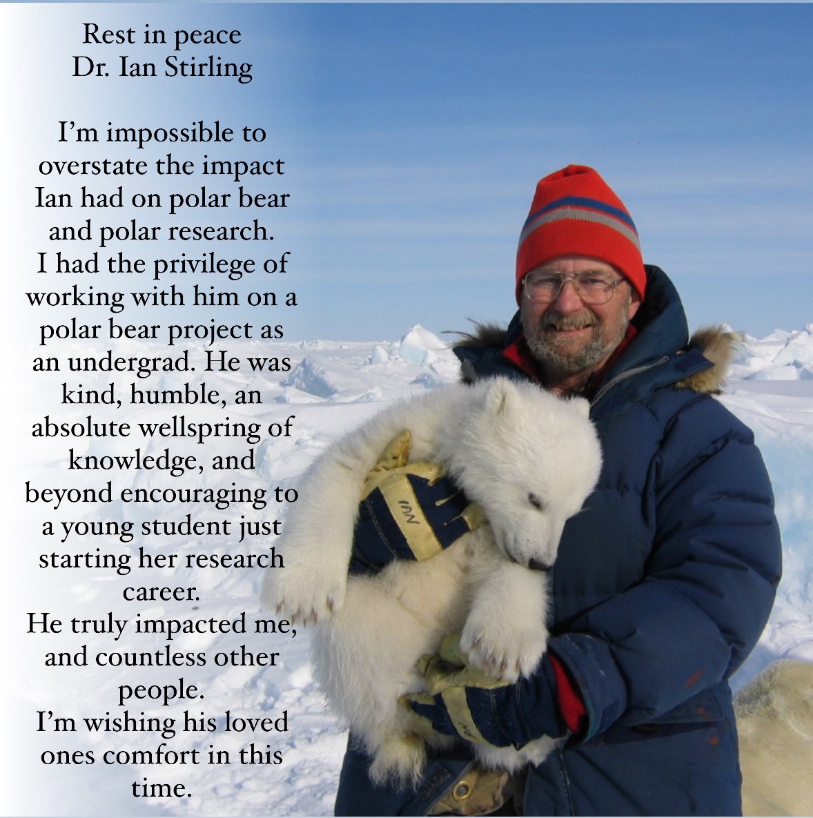 RIP Dr. Ian Stirling, one of the most incredible people I’ve ever had the privilege of meeting.