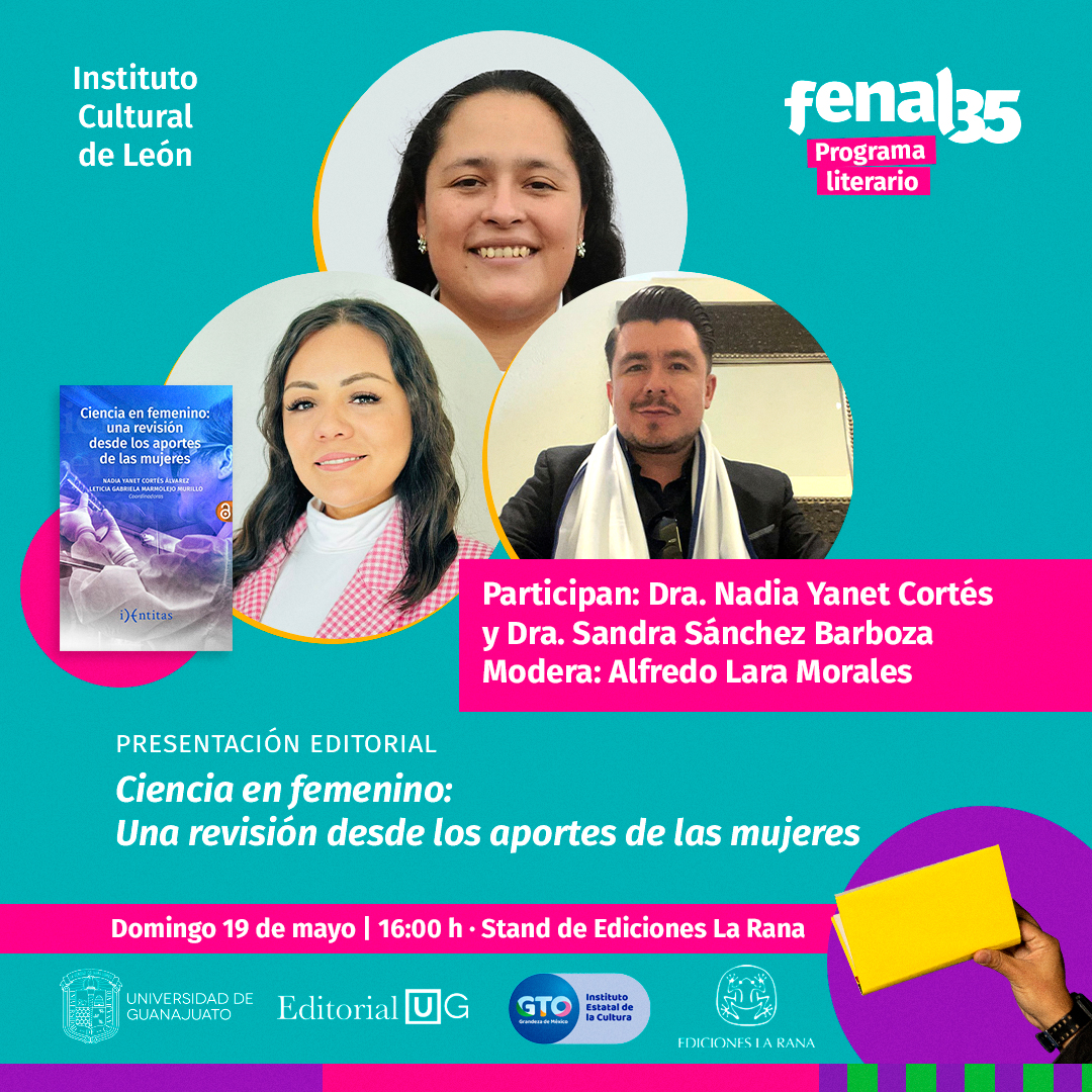 #CienciaEnFemenino es una de las novedades editoriales en @AccesoAbierto que presentaremos el domingo en la #35FENAL Les esperamos a partir de las 16:00 horas en el #Pabellón del @IECGuanajuato @EdicionesLaRana Somos @UdeGuanajuato presente en la @FenalMX