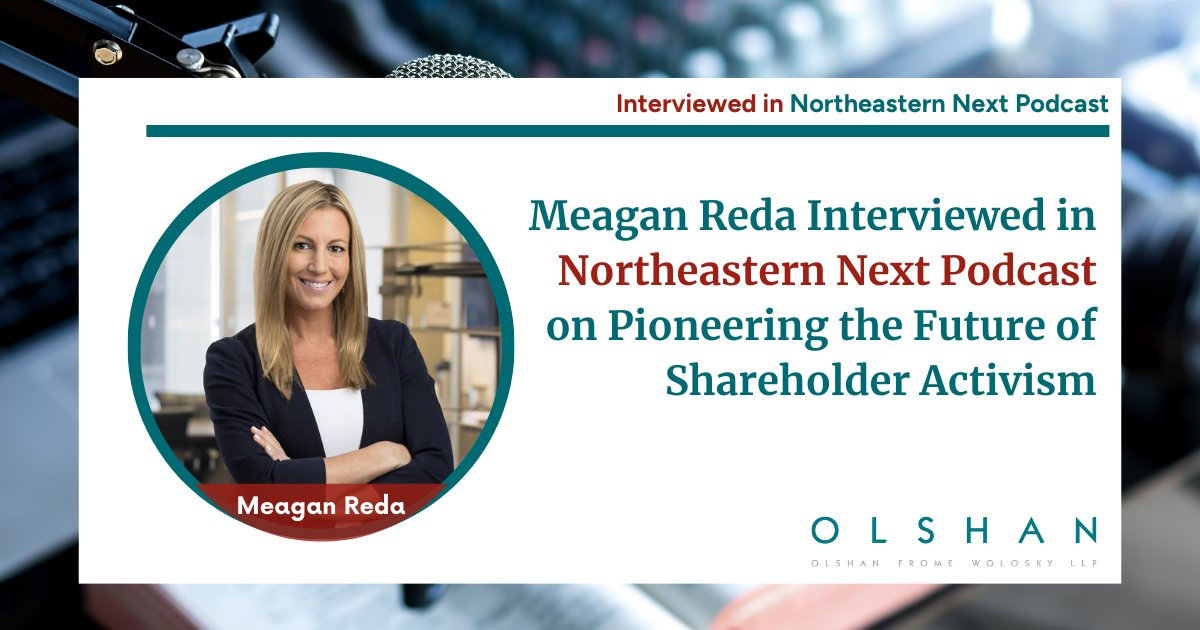 .@OlshanLaw's @ProxyFightGroup partner Meagan Reda Interviewed in @Northeastern Next Podcast on Pioneering the Future of Shareholder Activism
#OlshanLaw #ShareholderActivism #CareerSuccess #NortheasternNext #MeaganReda 

lnkd.in/ekmsGK8P