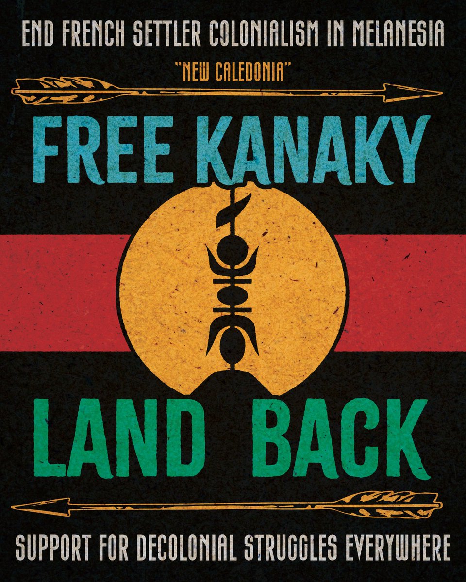 Support for the Kanak people standing against French armed forces and armed settlers.