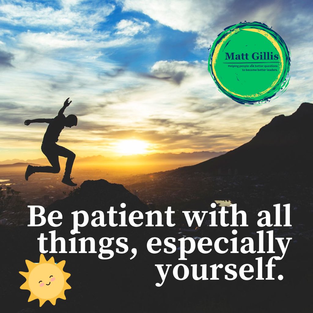Be patient with all things, especially yourself. #HangInThere #YouGotThis #Tough #You #selfcare #growth #selfhelp #addvalue #patient