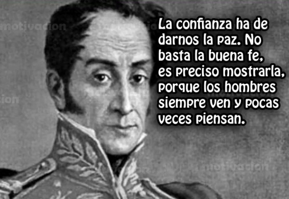 Pensamiento de nuestro Libertador Simón Bolívar Padre de la Patria Grande.