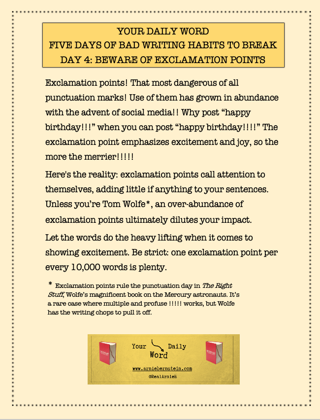 Your Daily Word: Five Days of bad habits to break. Day 4: Please!!!! ! Stop shouting!!!!! #AmWriting #WritingServices #WritingCoach #WritingTips #WritingCommunity #WritersofTwitter arnie@arniebernstein.com arniebernstein.com