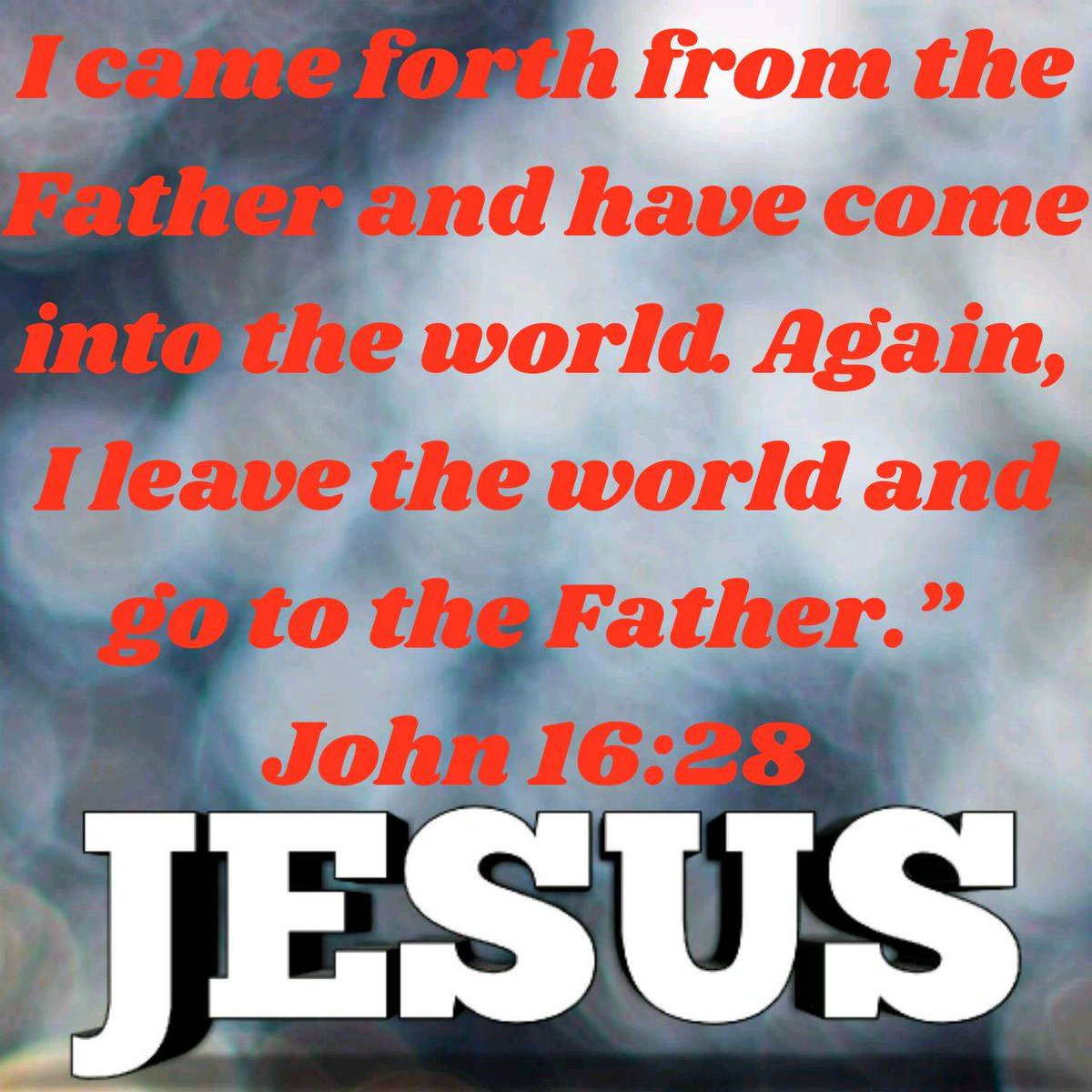 John 16:28 NKJV [28] I came forth from the Father and have come into the world. Again, I leave the world and go to the Father.” bible.com/bible/114/jhn.…