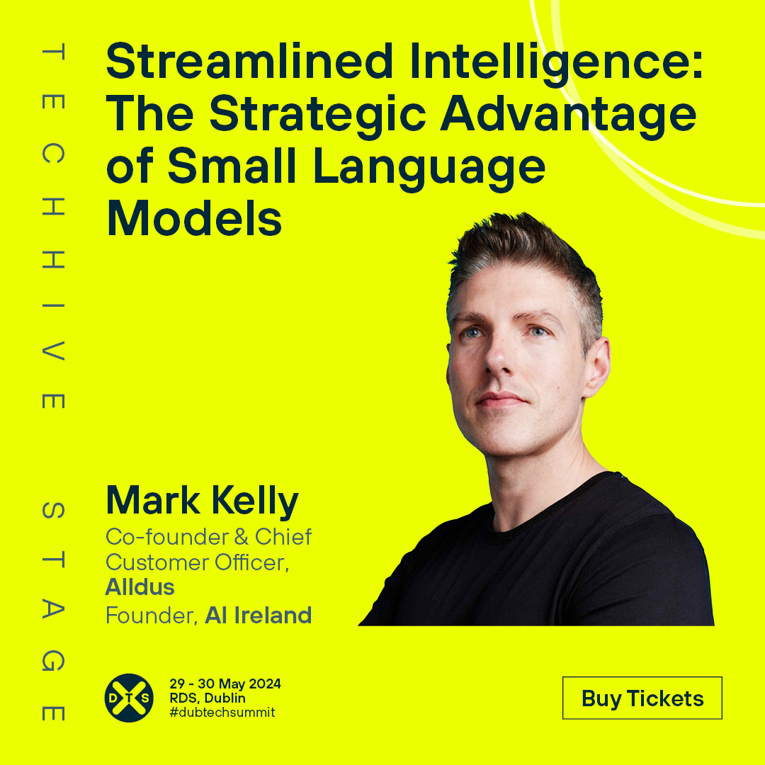 Streamlined Intelligence: The Strategic Advantage of Small Language Models

Get ready to see how going small can deliver big results in AI efficiency and security! Join Mark Kelly @AlldusAI (Founder, AI Ireland) at the Tech Hive (balcony).

🕚13:35-13:55 GMT

#DubTechSummit