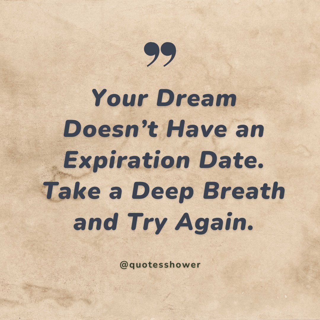 QuotesShower's tweet photo. Your Dream Doesn’t Have an Expiration Date. Take a Deep Breath and Try Again.

#motivationalquotes #dreambig #quotesshower #dreamcomestrue #quoteoftehday #dreamchaser https://t.co/foXpxwUgeJ