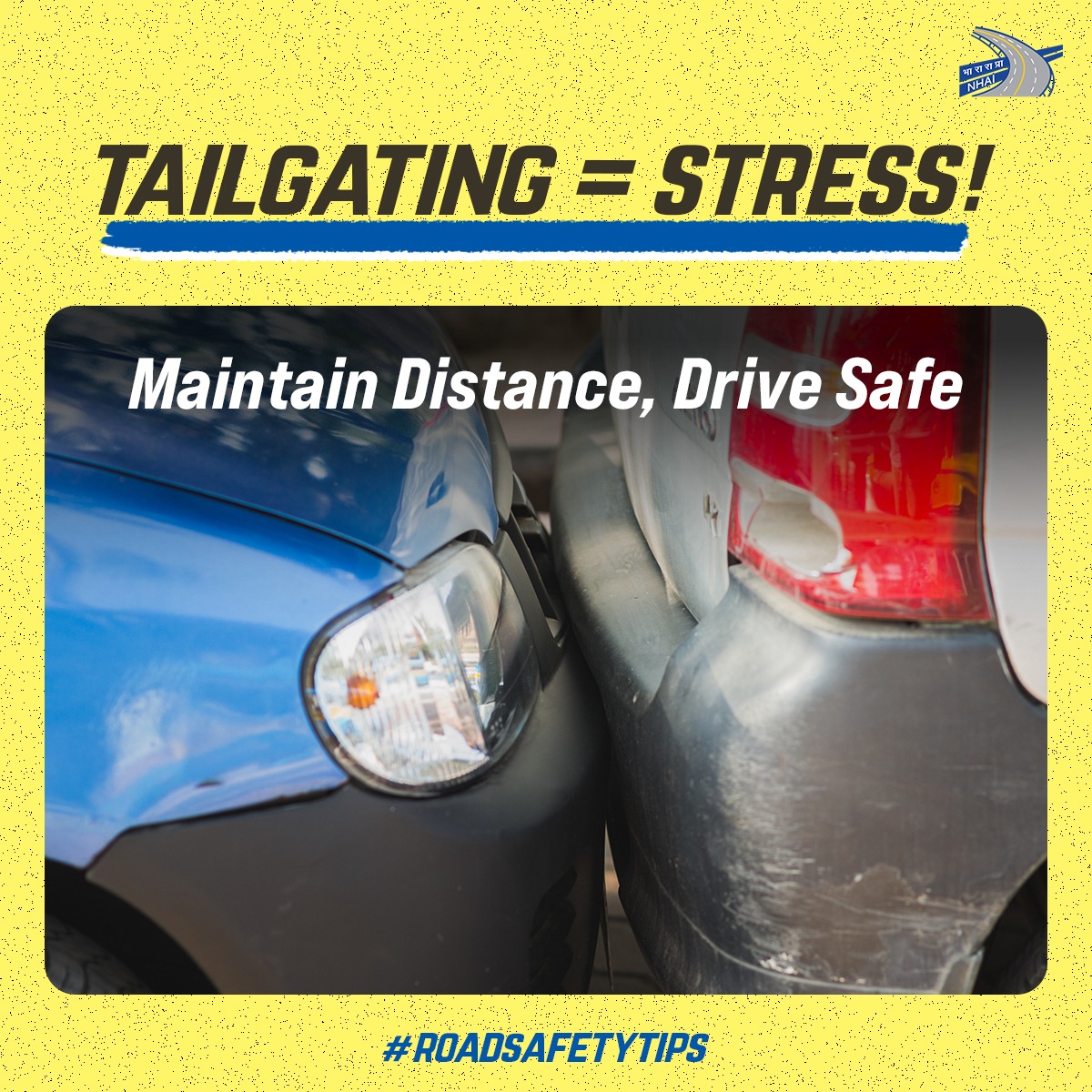 Tailgating or driving too close to the vehicle in front can be dangerous. Maintain a safe distance and drive safely. #NHAI #RoadSafetyTips