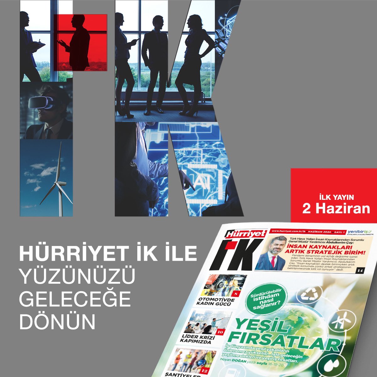 🌟 Hürriyet IK Geri Döndü! 🌟
İş dünyasının en güvenilir bilgi kaynağı Hürriyet IK, yenilenen güçlü içeriği ve dergi formatıyla 2 Haziran Pazar günü yeniden sizlerle buluşuyor.
Hürriyet IK, iş dünyasının profesyonelleri için vazgeçilmez bir referans kaynağı olacak, iş dünyasının