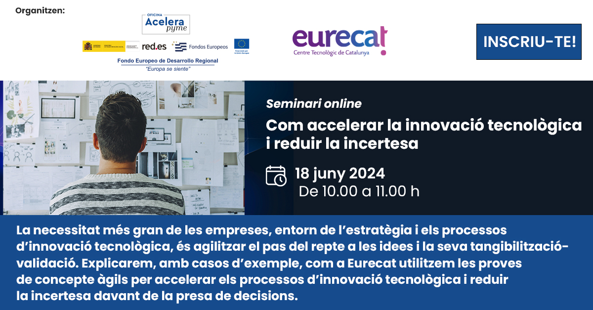 Nova jornada #AceleraPyme ': Com accelerar la innovació tecnològica i reduir la incertesa', vine per conèixer com a Eurecat utilitzem les proves de concepte àgils per accelerar els processos d’innovació tecnològica i reduir la incertesa davant de la presa de decisions.

📢 Amb