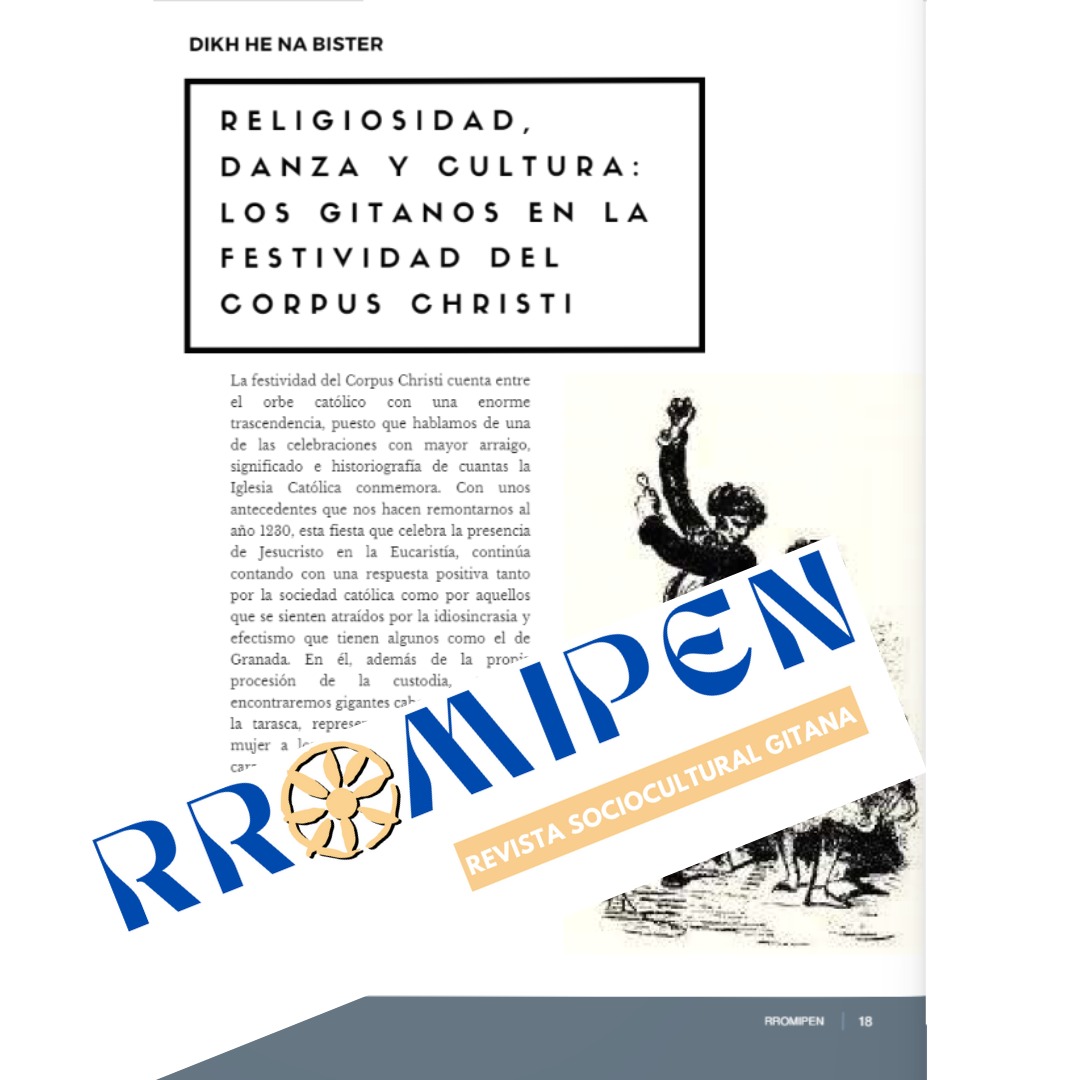 Sevilla, Toledo y Granada celebran en esta jornada la festividad del Corpus Christi, históricamente vinculado al Pueblo #Gitano. Por eso recuperamos este artículo de Rromipen para que no te pierdas las lecturas de la 1ª revista sociocultural gitana ↪️ fakali.org/rromipen/#_