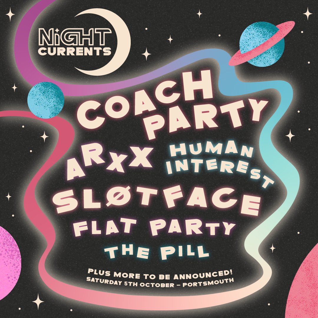 .@nightcurrents First Wave Line Up Announcement is looking solid!🌙 IOW’s rockstars @wearecoachparty headline this year! They’ll be joined by @arxxband, @xhumaninterestx, @slotfaceband, @party_flat + The Pill – with more artists to be announced 👉 wedgewood-rooms.co.uk👈