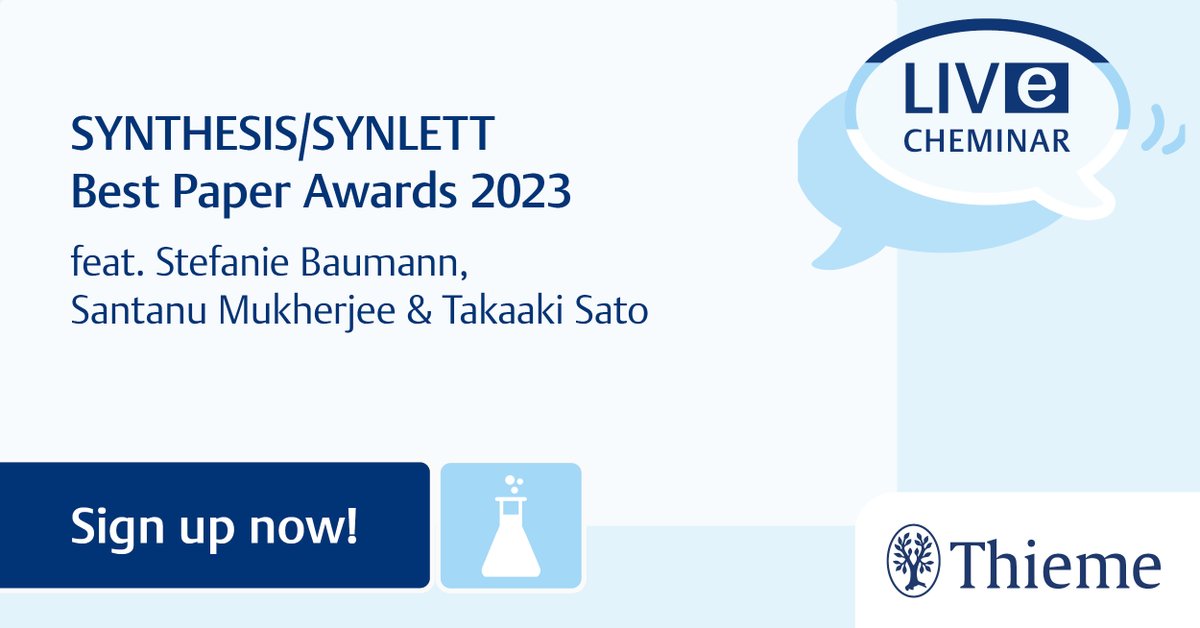 👩‍🔬👨‍🔬 Thieme Chemistry and the editors of SYNTHESIS and SYNLETT present the 'SYNTHESIS/SYNLETT Best Paper Awards' to honor outstanding research in chemical synthesis. Join us on June 27, 2024, at 9:00 AM (CEST). 👉 brnw.ch/21wKgMz

@synlett_journal @synthesis_1969