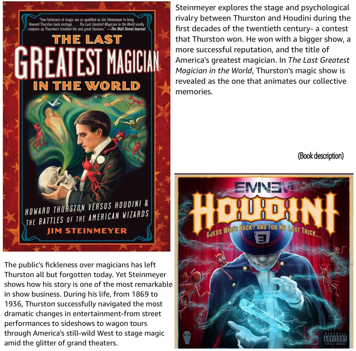✨ #Eminem always has great inspiration

In this book, Jim Steinmeyer (stage magic historian), explores the stage & psychological rivalry between Thurston & #Houdini  ——a contest Thurston won! 

𝘛𝘩𝘢𝘵’𝘥 𝘮𝘢𝘬𝘦 𝘚𝘩𝘢𝘥𝘺=𝘏𝘰𝘶𝘥𝘪𝘯𝘪 & 𝘌𝘮=𝘛𝘩𝘶𝘳𝘴𝘵𝘰𝘯