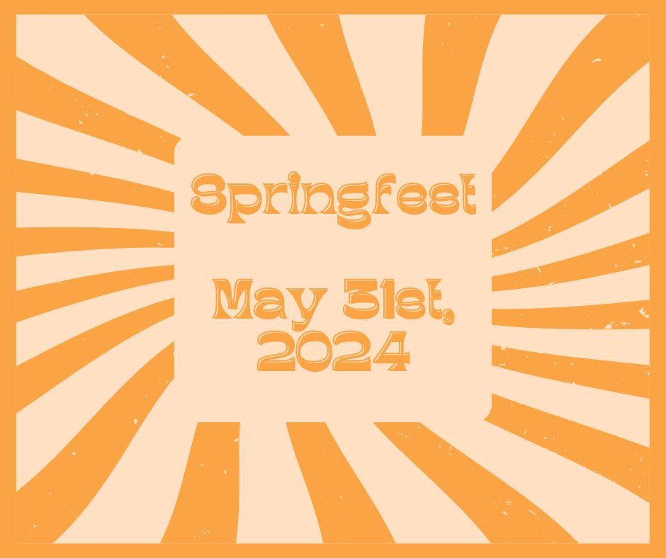 We are excited to celebrate Springfest tomorrow!