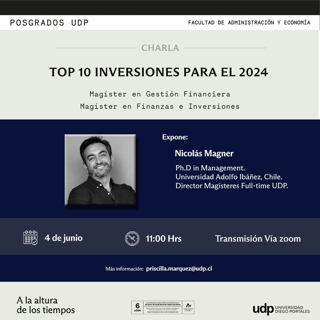 🗓️El 4 de junio se realizará la charla 'Top 10 inversiones para el 2024' con Nicolás Magner, Ph.D in Management Universidad Adolfo Ibáñez y Director Magísteres Full-time UDP✅

ℹ️ Más información con priscilla.marquez@udp.cl. Inscripciones en docs.google.com/forms/d/e/1FAI… 📲

#UDP #FAE