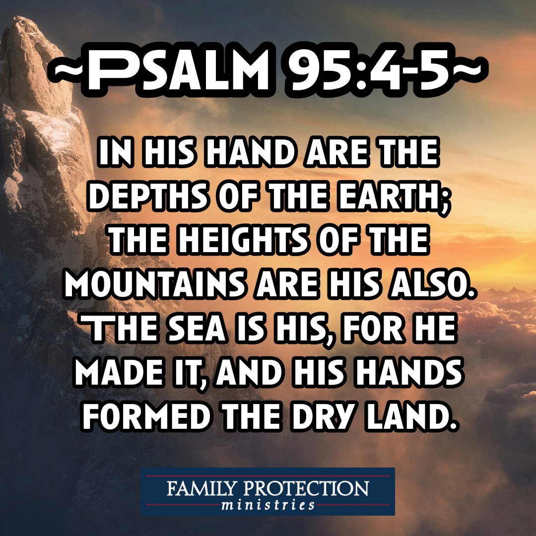 #familyprotectionministries #verseoftheday #inspirationalVerse #psalm95v4and5