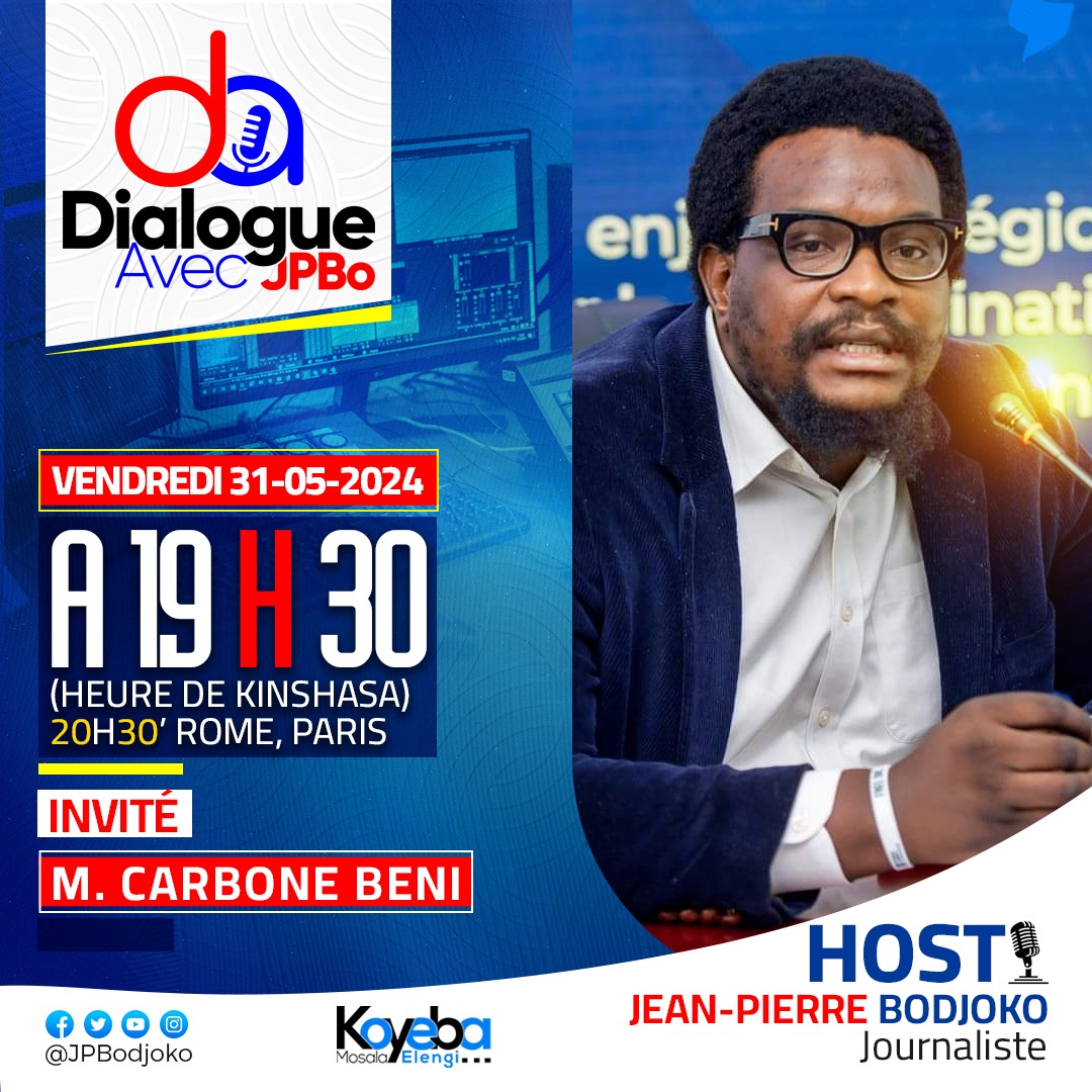 🚨🎯📌« DIALOGUE AVEC » reçoit ce vendredi 31/05/2024 M. Carbone Beni (@Icone_Carbone). @JKanyoni @TemuniP @benbabunga @benjimk @YvesKkK @ML62826092 @DanaEndundo