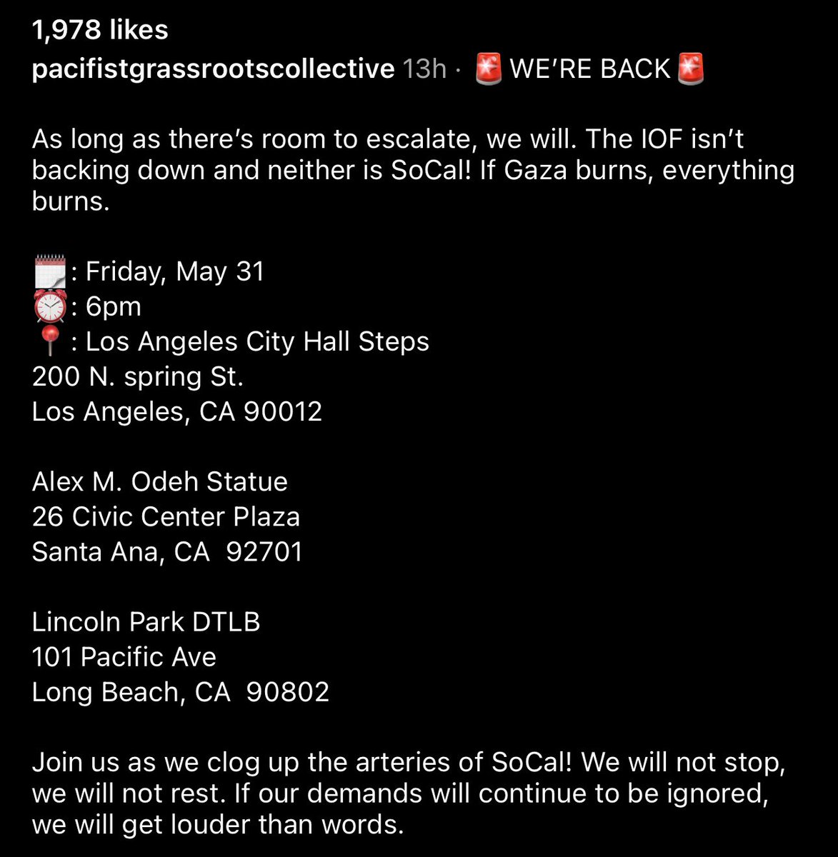 #Breaking #SantaAna #LongBeach #LosAngeles a group known as the “Pacifist Grassroots Collective” are organizing multiple protests for tomorrow titled “If Gaza Burns, SoCal Burns” in cities across LA/OC. 

The group also threatens escalation if their “demands” are ignored. @LBPD