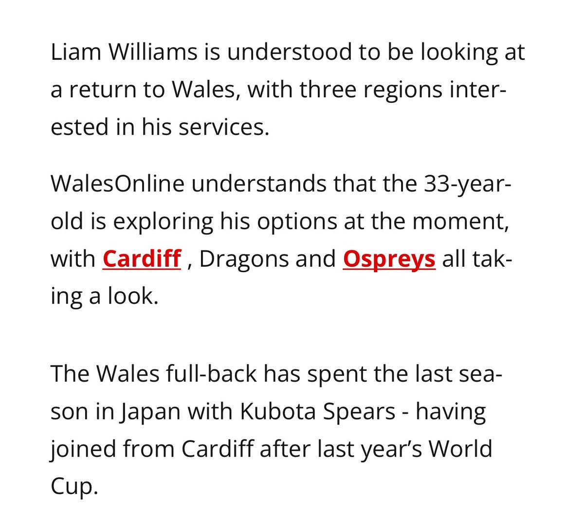 This is interesting.

Liam Williams is looking to return to Wales.

Ospreys, Dragons and Bloos all taking a goosey.