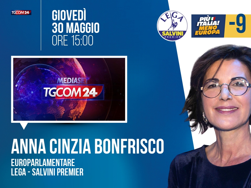 Anna Cinzia BONFRISCO, Europarlamentare - Lega - Salvini Premier > GIOVEDÌ 30 MAGGIO ore 15:00 a 'All News' (Tgcom24) Streaming: tgcom24.mediaset.it/video/ | Tw: @MediasetTgCom24 #tgcom24