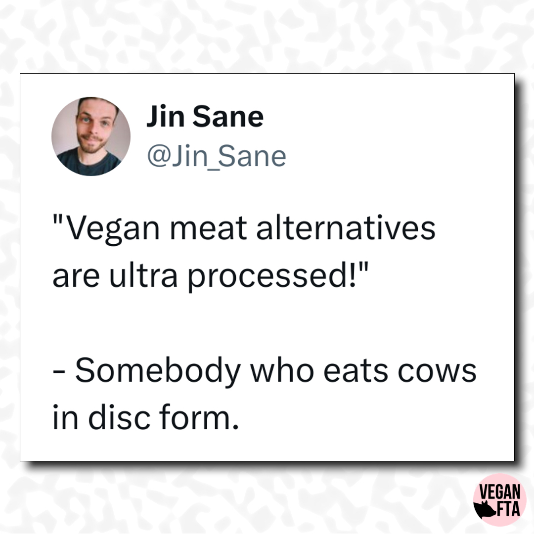 Yeah... Because in disc form are not processed at all. 🐮💔 👉️ For free help starting your vegan journey for the animals, check out Challenge 22 💚 bit.ly/VeganFTA22 📷: VeganFTA Tweet from @Jin_Sane #meat #veganfood #cows #burgers #junkfood