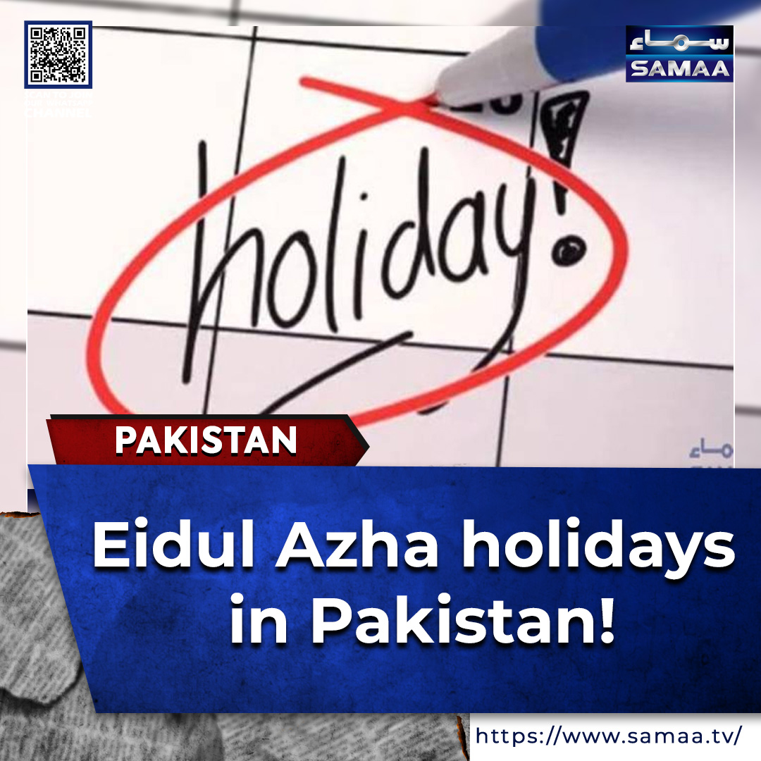 Read here: samaa.tv/2087315685-

#EidulAzha #EidHolidays #Pakistan