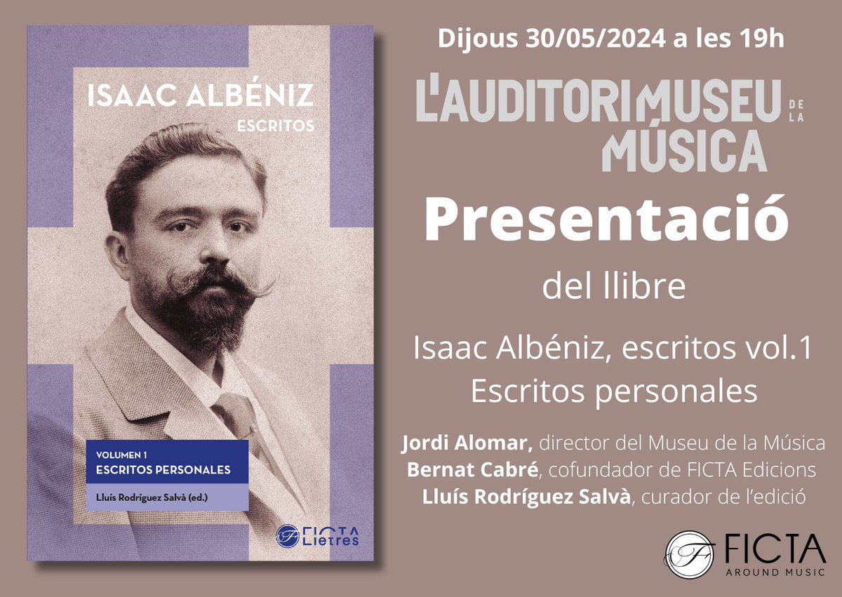 AVUI dijous 30 de maig a les 19h al Museu de la Música tindrà lloc la presentació del llibre “Isaac Albeniz. Escritos vol. 1” primer dels tres volums que Ficta publicarà amb la recopilació dels escrits d’Isaac Albéniz. edició crítica i comentada a cura de Lluís Rodríguez Salvà.