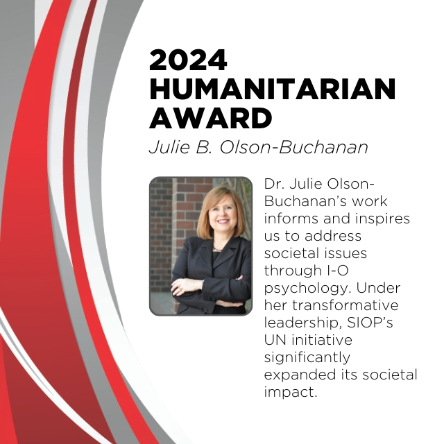 Join us in recognizing the 2024 recipient of the SIOP Humanitarian Award: Julie B. Olson-Buchanan.

You can learn more about each award winner in the 2024 SIOP Salutes: tinyurl.com/prsn6pja.

#IOPsych #SIOPSmarterWorkplace #SIOPSalutes