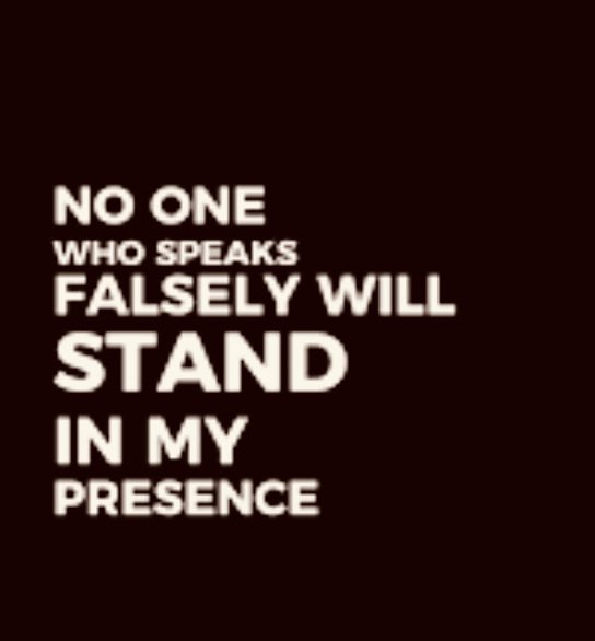 Psalms 101:7 “He that worketh deceit shall not dwell within my house: he that telleth lies shall not tarry in my sight.” 📖💯