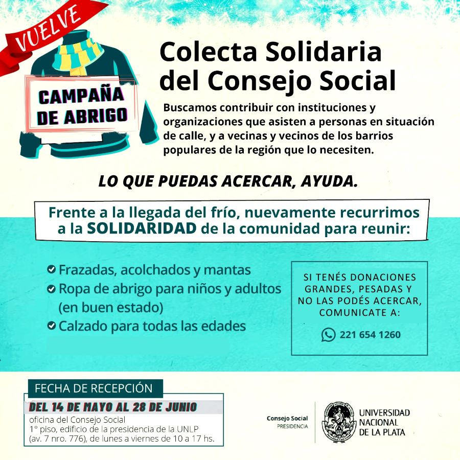 👉Continúa la colecta Solidaria del Consejo Social de la UNLP
Hasta el 28 de junio se reciben frazadas, acolchados y mantas; ropa de abrigo para niños y adultos (en buen estado) y calzados para todas las edades.
Para donaciones de gran tamaño o pesadas whatsapp al 221 654 1260