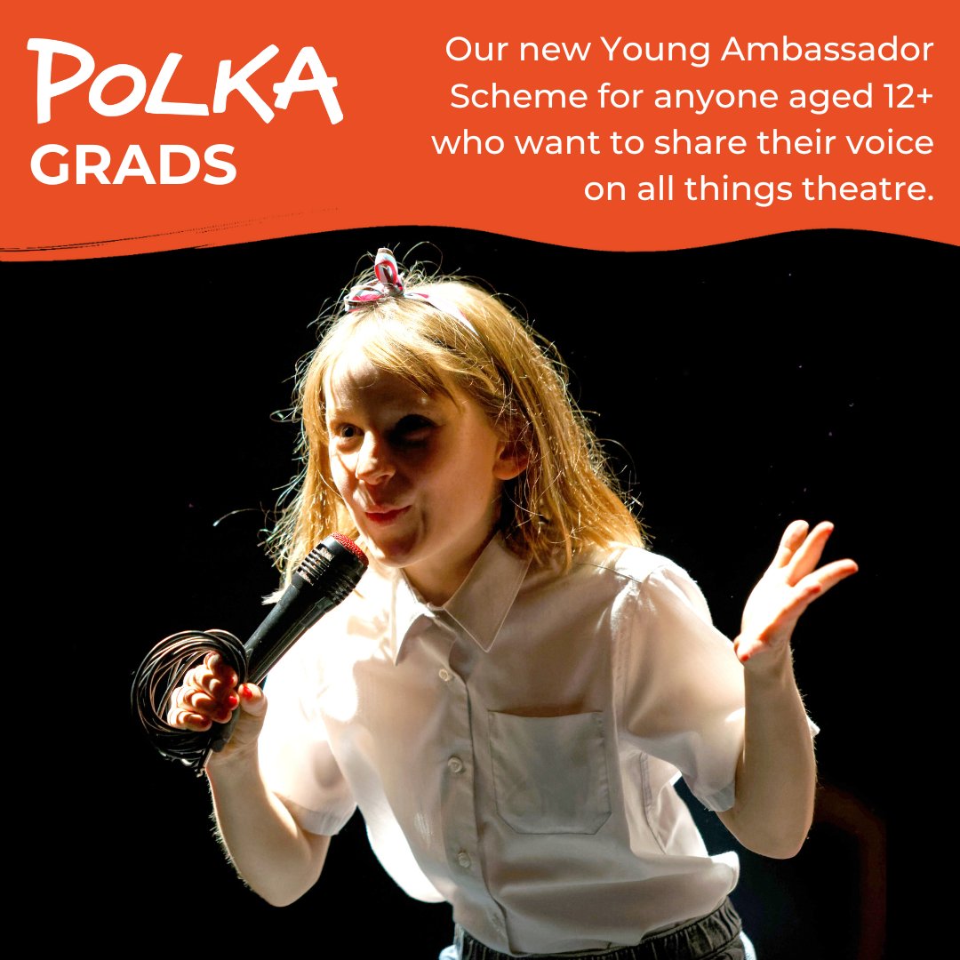 Announcing Polka GRADS 🎓

We are thrilled to launch our new Young Ambassador Scheme for those ages 12+ to share their voice on all things theatre!