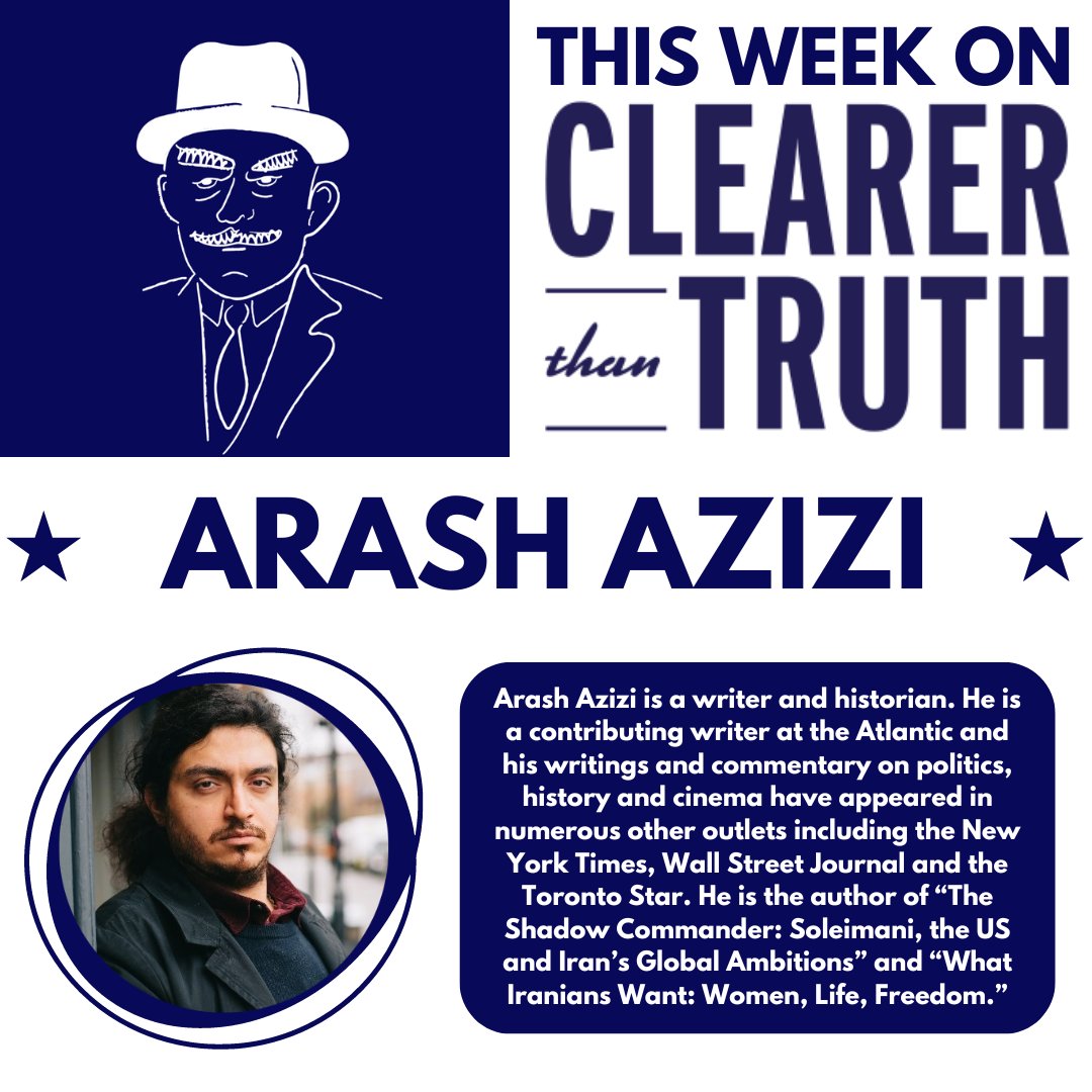 🎙️Writer &amp; historian Arash Azizi joins “Clearer Than Truth” for our next episode, live on all platforms NOW!